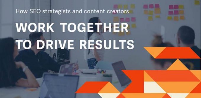 How SEO Strategists and Content Creators Can Collaborate to Get Results