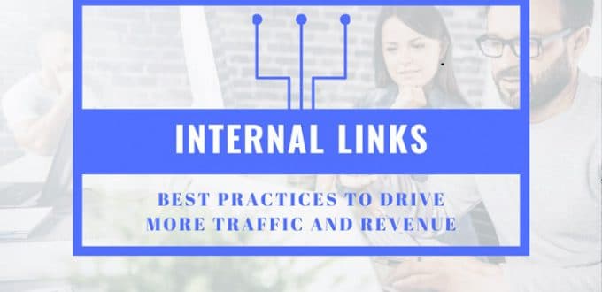 Internal Links The Best Practices for Increasing Traffic and Revenue